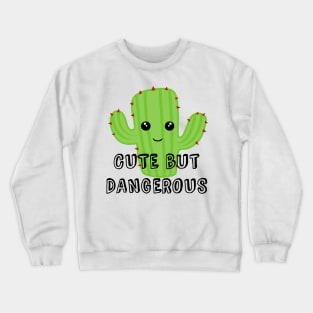 Cute but dangerous Crewneck Sweatshirt